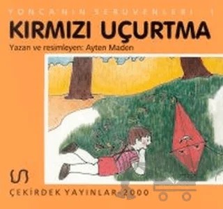 Yonca’nın Serüveni - 1 Kırmızı Uçurtma – Ayten Maden – Çekirdek Yayınları kitap kapağı