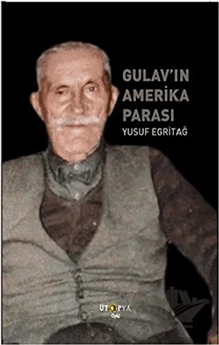 Gulav’ın Amerika Parası – Yusuf Egritağ – Ütopya Yayınevi kitap kapağı