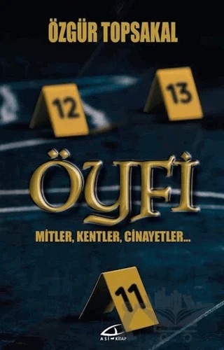 Öyfi - Mitler, Kentler, Cinayetler… – Özgür Topsakal – Asi Kitap kitap kapağı