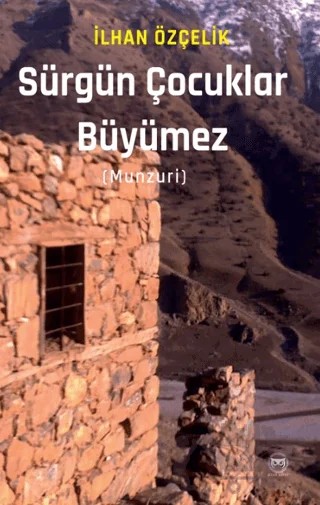 Sürgün Çocuklar Büyümez – İlhan Özçelik – Siyah Beyaz Yayınları kitap kapağı