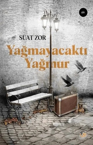 Yağmayacaktı Yağmur – Suat Zor – Tunç Yayıncılık kitap kapağı