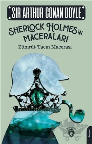 Sherlock Holmes'in Maceraları - Zümrüt Tacın Macerası – Sir Arthur Conan Doyle – Dorlion Yayınları kitap kapağı