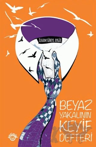Beyaz Yakalının Keyif Defteri – İlham Süheyl Aygül – Optimist Kitap kitap kapağı