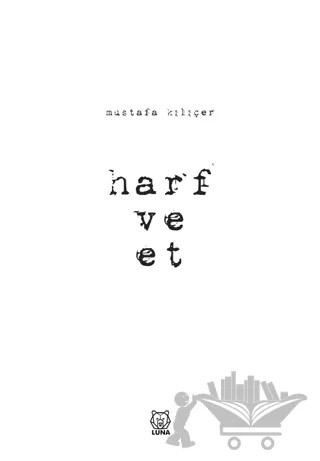 Harf ve Et – Mustafa Kılıçer – Luna Yayınları kitap kapağı