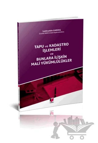 Tapu ve Kadastro İşlemleri ve Bunlara İlişkin Mali Yükümlülükler – Salahaddin Kardeş – Adalet Yayınevi kitap kapağı