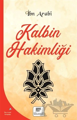 Kalbin Hakimliği – Muhyiddin İbn Arabi – Gelenek Yayıncılık kitap kapağı