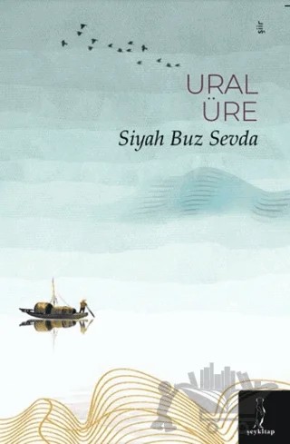 Siyah Buz Sevda – Ural Üre – Şey Kitap kitap kapağı