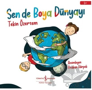 Sen de Boya Dünyayı – Tekin Özertem – İş Bankası Kültür Yayınları kitap kapağı