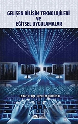 Gelişen Bilişim Teknolojileri ve Eğitsel Uygulamalar – Can Güldüren – Berikan Yayınevi kitap kapağı