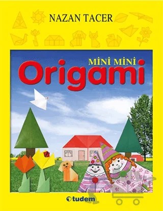 Mini Mini Origami – Nazan Tacer – Tudem Yayınları kitap kapağı