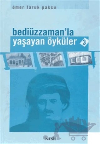 Bediüzzaman’la Yaşayan Öyküler 3 – Ömer Faruk Paksu – Nesil Yayınları kitap kapağı