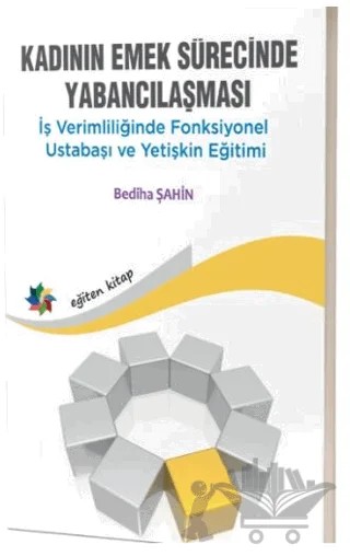 Kadının Emek Sürecinde Yabancılaşması – Bediha Şahin – Eğiten Kitap kitap kapağı