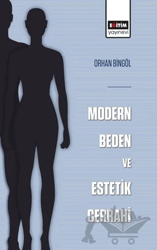 Modern Beden ve Estetik Cerrahi – Orhan Bingöl – Eğitim Yayınevi - Bilimsel Eserler kitap kapağı