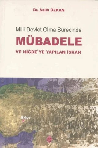 Milli Devlet Olma Sürecinde Mübadele ve Niğde’ye Yapılan İskan – Salih Özkan – Kömen Yayınları kitap kapağı