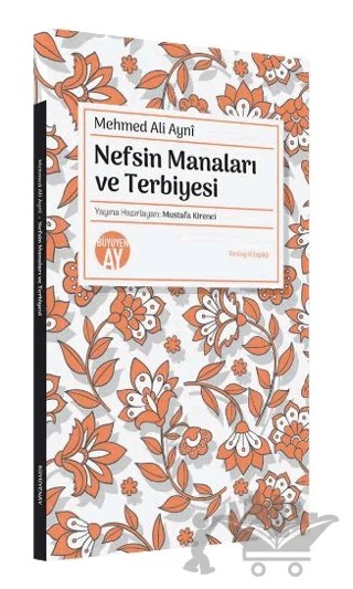 Nefsin Manaları ve Terbiyesi – Mehmed Ali Aynî – Büyüyen Ay Yayınları kitap kapağı