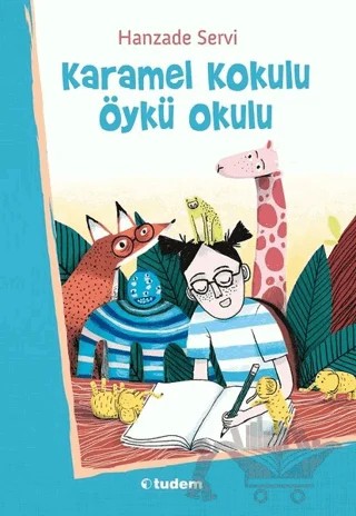 Karamel Kokulu Öykü Okulu – Hanzade Servi – Tudem Yayınları kitap kapağı