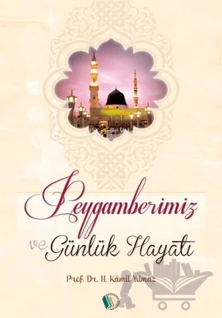 Peygamberimiz ve Günlük Hayatı – Hasan Kamil Yılmaz – Kampanya Kitapları - Erkam kitap kapağı