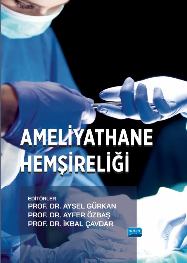 Ameliyathane Hemşireliği – Adile Savsar, Arzu Aslan Baslı, Arzu Malak, Asiye Gül, Ayfer Özbaş, Aysel Gürkan, Ayşe Uçak, Ayşegül Yayla, Bedia Güler, Betül Güven, Burcu Totur Dikmen, Cemile Çelebi, Dilek Öztürk, Duygu Soydaş, Ezgi Seyhan Ak, Fatma Balcı, Fatma Cebeci, Filiz Öğce Aktaş, Gönül Yılmaz Dündar, Gülay Altun Uğraş – Nobel Akademik Yayıncılık kitap kapağı