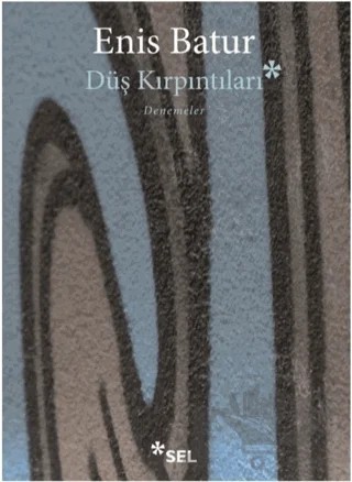 Düş Kırpıntıları – Enis Batur – Sel Yayıncılık kitap kapağı
