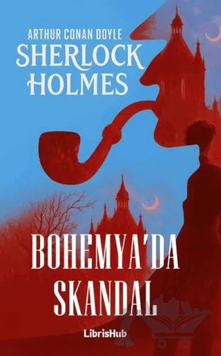 Bohemya’da Skandal – Sir Arthur Conan Doyle – LibrisHub Yayınları kitap kapağı