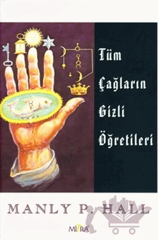Tüm Çağların Gizli Öğretileri – Manly P. Hall – Mitra Yayınları kitap kapağı