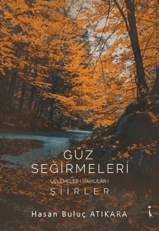 Güz Seğirmeleri – Hasan Buluç Atıkara – İkinci Adam Yayınları kitap kapağı