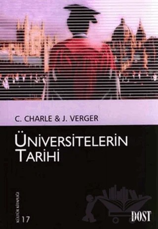 Üniversitelerin Tarihi – Christophe Charle, Jacques Verger – Dost Kitabevi Yayınları kitap kapağı