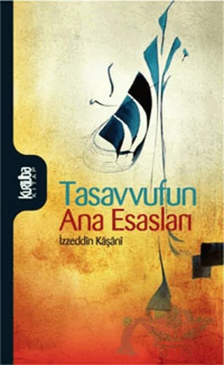 Tasavvufun Ana Esasları – İzzeddin Mahmud Bin Ali Kaşani Natanzi – Kurtuba Kitap kitap kapağı