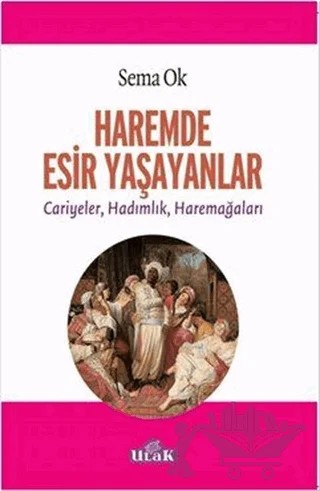 Haremde Esir Yaşayanlar – Sema Ok – Ulak Yayıncılık kitap kapağı