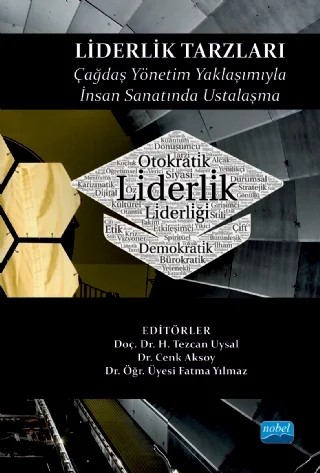 LİDERLİK TARZLARI - Çağdaş Yönetim Yaklaşımıyla İnsan Sanatında Ustalaşma – Adil Çoruk, Ahmet İlhan, Ayhan Yalçınsoy, Ayşe Gökçen Kapusuz, Banu Özbucak Albar, Canan Çetin, Cenk Aksoy, Elvan Okutan, Emre Oruç, Esra Özkan Pir, Fadime Badur, Faruk Kerem Şentürk, Fatih Ferhat Çetinkaya, Fatma Korkmaz, Fatma Yılmaz, Gökhan Ofluoğlu, Habibe Akşit, Hakan Murat Arslan, Halil Aslan – Nobel Akademik Yayıncılık kitap kapağı