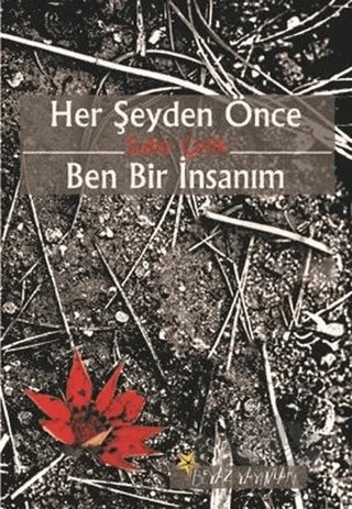 Her Şeyden Önce Ben Bir İnsanım – Sabır Çelik – Beyaz Yayınları kitap kapağı