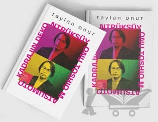 Kadrajın Dekontrüksüyonu Toshio Matsumoto – Taylan Onur – Kaos Çocuk Parkı Yayınları kitap kapağı