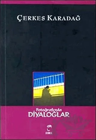 Fotoğrafçıyla Diyaloglar – Çerkes Karadağ – Doruk Yayınları kitap kapağı