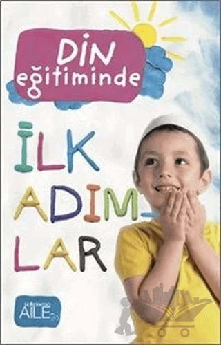Din Eğitiminde İlk Adımlar – Kolektif – Semerkand Aile Yayınları kitap kapağı