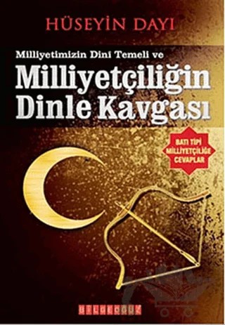 Milliyetimizin Dini Temeli ve Milliyetçiliğin Dinle Kavgası – Hüseyin Dayı – Bilgeoğuz Yayınları kitap kapağı