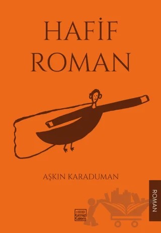 Hafif Roman – Aşkın Karaduman – Kırmızı Kalem Edebiyat kitap kapağı