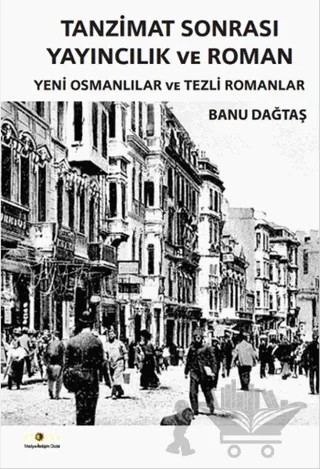 Tanzimat Sonrası Yayıncılık ve Roman – Banu Dağtaş – Ütopya Yayınevi kitap kapağı