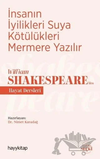 İnsanın İyilikleri Suya Kötülükleri Mermere Yazılır - William Shakespeare’den Hayat Dersleri – Nimet Karadağ – Hayykitap kitap kapağı