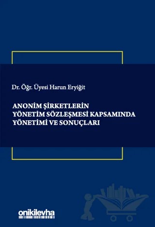 Anonim Şirketlerin Yönetim Sözleşmesi Kapsamında Yönetimi ve Sonuçları – Harun Eryiğit – On İki Levha Yayınları kitap kapağı