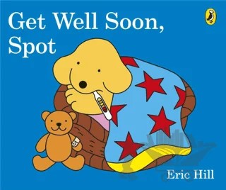 Spot: Get Well Soon, Spot (Board Book) – Eric Hill – Puffin Books kitap kapağı