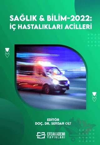 Sağlık ve Bilim 2022: İç Hastalıkları Acilleri – Kolektif – Efe Akademi Yayınları kitap kapağı