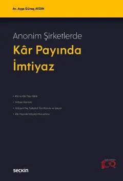 Anonim Şirketlerde Kâr Payında İmtiyaz – Ayşe Güneş Aydın – Seçkin Yayıncılık kitap kapağı