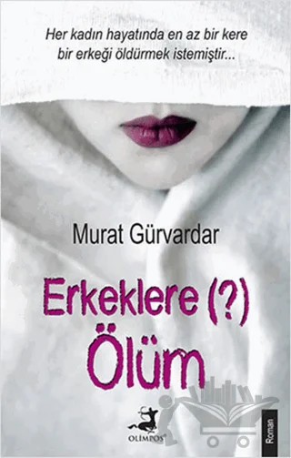 Erkeklere (?) Ölüm – Murat Gürvardar – Olimpos Yayınları kitap kapağı