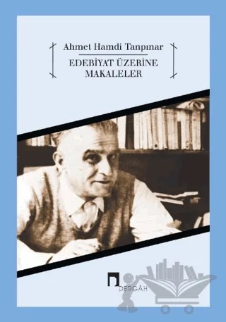 Edebiyat Üzerine Makaleler – Ahmet Hamdi Tanpınar – Dergah Yayınları kitap kapağı