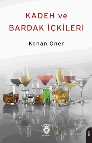 Kadeh ve Bardak İçkileri 1937 – Kenan Öner – Dorlion Yayınları kitap kapağı