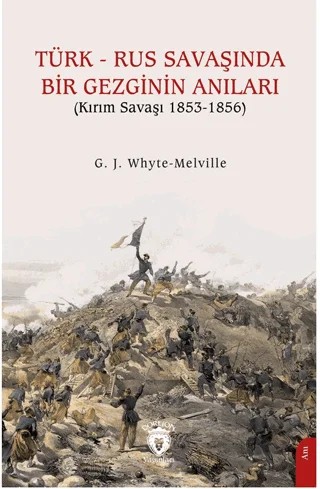 Türk - Rus Savaşında Bir Gezginin Anıları (Kırım Savaşı 1853-1856) – G. J. Whyte-Melville – Dorlion Yayınları kitap kapağı