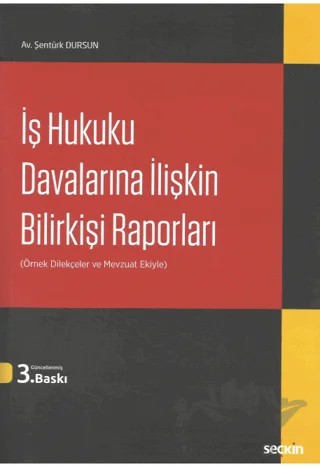 İş Hukuku Davalarına İlişkin Bilirkişi Raporları – Şentürk Dursun – Seçkin Yayıncılık kitap kapağı