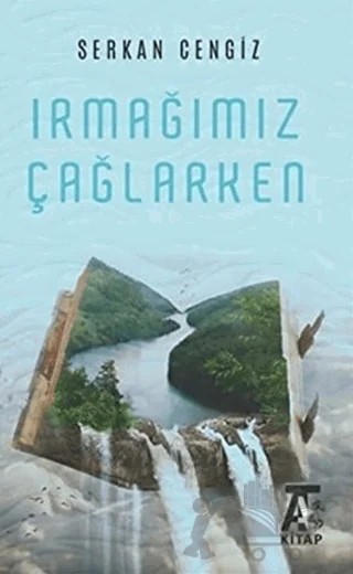Irmağımız Çağlarken – Serkan Cengiz – Kitap At Yayınları kitap kapağı