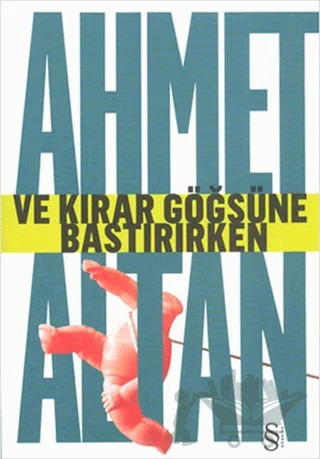 Ve Kırar Göğsüne Bastırırken – Ahmet Altan – Everest Yayınları kitap kapağı