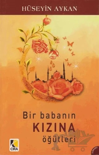 Bir Babanın Kızına Öğütleri – Hüseyin Aykan – Çıra Yayınları kitap kapağı